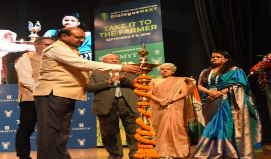 वैश्विक खाद्य सुरक्षा को लेकर नई दिल्ली में ‘डायलॉगनेक्स्ट’ सम्मेलन का आयोजन